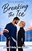 Breaking the Ice (Blizzards Hockey Series Book 1)