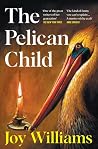 The Pelican Child...