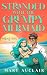 Stranded With The Grumpy Mermaid (Monsters Of Saltford Bay, #10)