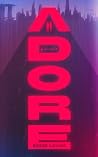 ADORE: A Novella