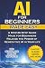 AI for Beginners Made Easy by Lane Petterson