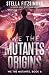 We The Mutants Origins (We ...
