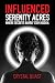 Influenced: Serenity Acres: Where Secrets Barely Stay Hidden