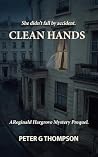 Clean Hands : A 1920s Murder Mystery Prequel (The Reginald Hargrove Mysteries) Clean Hands : A 1920s Murder Mystery Prequel (The Reginald Hargrove Mysteries)