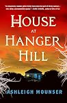 The House at Hanger Hill by Ashleigh Mounser The House at Hanger Hill by Ashleigh Mounser