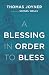 A Blessing in Order to Bless
