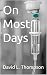 On Most Days by David L. Thompson