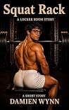 Squat Rack by Damien Wynn