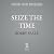 Seize the Time