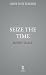 Seize the Time