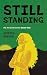 Still Standing by Jessica Grider
