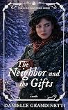 The Neighbor and the Gifts by Danielle Grandinetti