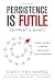 Persistence is Futile (With...