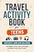 Travel Activity Book for Te...