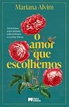 O amor que escolh...