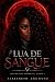 Lua de Sangue (Mundo das Sombras Livro 1) by Elizabeth Augusto