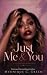 Just Me & You by Myunique C. Green Just Me & You by Myunique C. Green