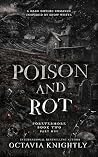 Poison and Rot: P...