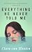 Everything He Never Told Me by Clara van Houten