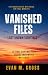 VANISHED FILES by Evan M. Cross