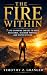 The Fire Within : 7 Life-Ch...