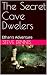 The Secret Cave Dwelers: Et...