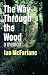 The Way Through the Wood: A...