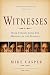 Witnesses: Nine Stories Fro...
