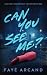 Can You See Me? by Faye Arcand