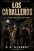 Los Caballeros: La Guardia ...