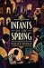 Infants of the Spring: A Ha...