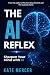 The AI Reflex by Kate   Mercer