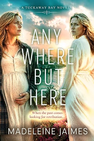 Anywhere But Here by Madeleine Jaimes Anywhere But Here by Madeleine Jaimes