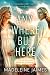 Anywhere But Here by Madeleine Jaimes