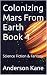 Colonizing Mars From Earth ...