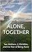 ALONE, TOGETHER : Two Mothe...