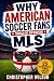 Why American Soccer Fans Sh...
