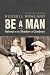 Be a Man: Raised in the Shadow of Cowboys