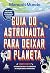 Guia Do Astronauta Para Dei...