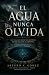 EL AGUA NUNCA OLVIDA by Arturo A. Gomez EL AGUA NUNCA OLVIDA by Arturo A. Gomez