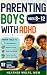 Parenting Boys with ADHD  by Heather Wolfe
