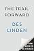 The Trail Forward: Notes on...
