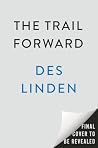 The Trail Forward: Notes on Covering New Ground The Trail Forward: Notes on Covering New Ground