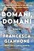 Domani, Domani by Francesca Giannone