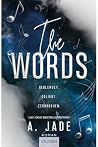 The Words: Geblendet. Geliebt. Zerbrochen. (German Edition) The Words: Geblendet. Geliebt. Zerbrochen. (German Edition)