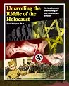 Unraveling the Riddle of the Holocaust by Daniel Kriegman Unraveling the Riddle of the Holocaust by Daniel Kriegman