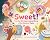 Sweet!: The (Not So) Sugarc...
