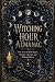 The Witching Hour - Almanac One year of moon spells, shadow c... by Nichole Callaghan