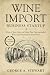 Wine Import Business Startup by George Stewart
