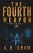 The Fourth Weapon
